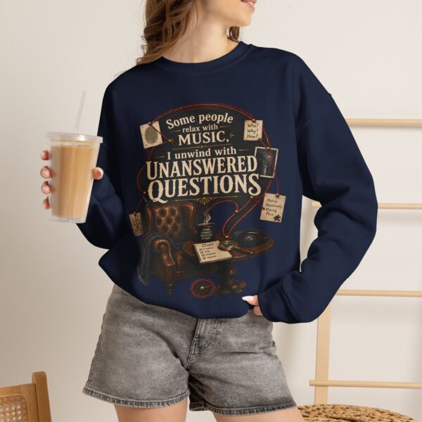 True Crime Sweatshirt — "I Unwind with Unanswered Questions" Crewneck