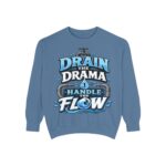 Drain the Drama Handle the Flow Sweatshirt
