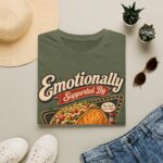 Emotionally Supported by Tacos T-Shirt — Funny Taco Humor Tee