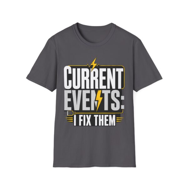 Current Events I Fix Them T-Shirt — Electric Technician Humor Tee