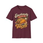 Emotionally Supported by Tacos T-Shirt — Funny Taco Humor Tee
