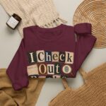 I Check Out Books & Cold Cases Crewneck Sweatshirt — Cozy True Crime Booklover Pullover
