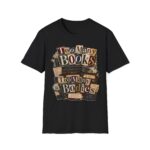 Too Many Books T-Shirt — Vintage Bibliophile Reading Tee