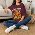 Emotionally Supported by Tacos T-Shirt — Funny Taco Humor Tee