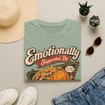 Emotionally Supported by Tacos T-Shirt — Funny Taco Humor Tee