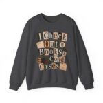 I Check Out Books & Cold Cases Crewneck Sweatshirt — Cozy True Crime Booklover Pullover