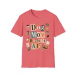 Dog Mom T-Shirt — "Dog Mom Does It All" Playful Collage Tee for Pet Lovers