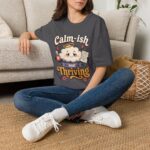 Calm-ish and Thriving T-Shirt — Cute Cloud Graphic Tee