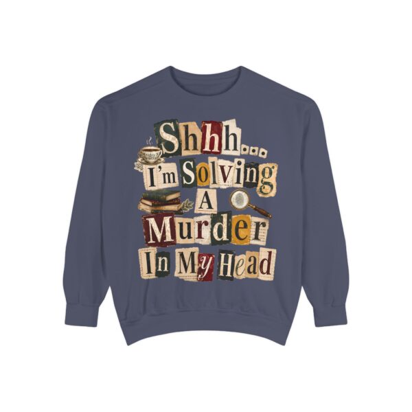 Mystery Reader Sweatshirt — "Shhh... I'm Solving a Murder in My Head" Cozy True Crime Pullover