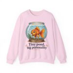 Tiny Pond, Big Personality Goldfish Crewneck Sweatshirt