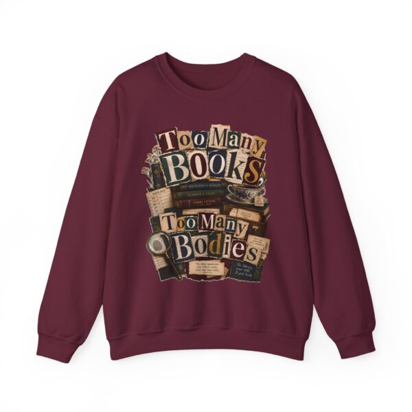 Sweatshirt — "Too Many Books, Too Many Bodies" Cozy Reader Crewneck