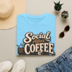 Social After Coffee T-Shirt — Funny Coffee Lover Tee (Maybe)