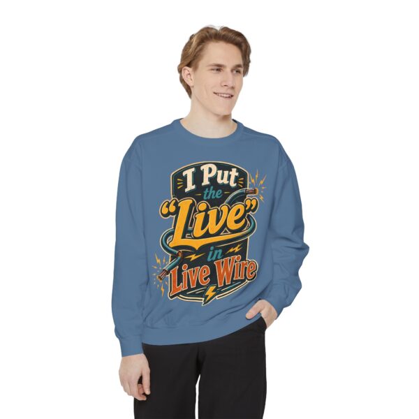 I Put the 'Live' in Live Wire — Electrician Vintage Sweatshirt