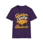 Golden, Salty, Unbothered French Fry T-Shirt