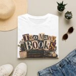 Too Many Books T-Shirt — Vintage Bibliophile Reading Tee