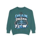 Drain the Drama Handle the Flow Sweatshirt