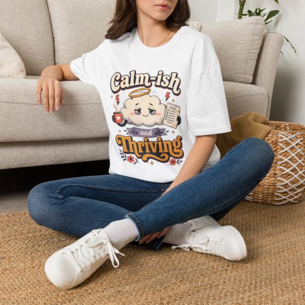 Calm-ish and Thriving T-Shirt — Cute Cloud Graphic Tee