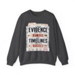Evidence Over Rumors Crewneck Sweatshirt — “I Trust Evidence More Than Rumors and Timelines”
