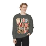 Dog Mom "Selected Me" Sweatshirt — Cute Pet Lover Crewneck