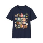 Dog Mom T-Shirt — "Dog Mom Does It All" Playful Collage Tee for Pet Lovers