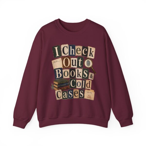 I Check Out Books & Cold Cases Crewneck Sweatshirt — Cozy True Crime Booklover Pullover