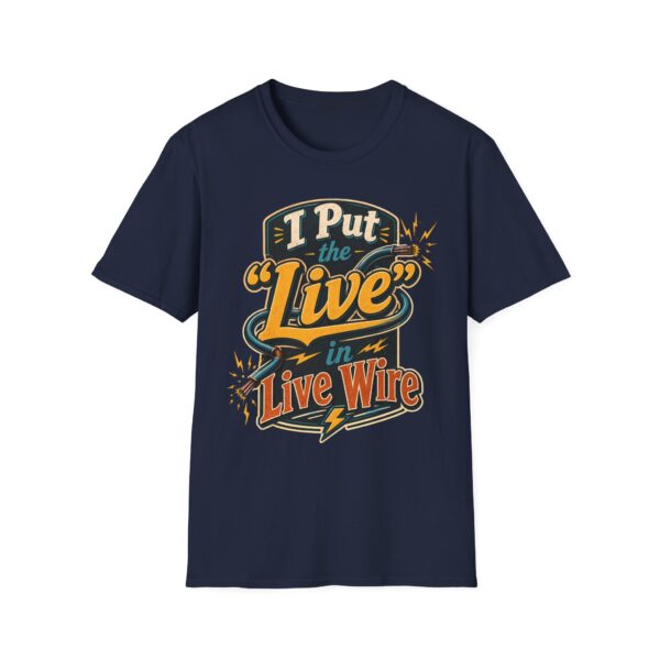 Live Wire T-Shirt — Funny Electrician 'I Put the "Live" in Live Wire' Tee