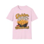 Golden, Salty, Unbothered French Fry T-Shirt