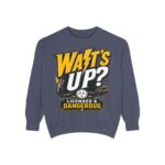 Licensed & Dangerous "Watts Up?" Sweatshirt