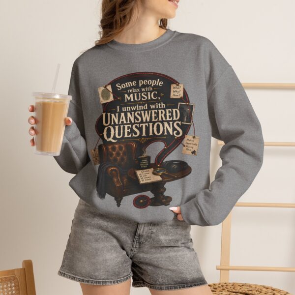 True Crime Sweatshirt — "I Unwind with Unanswered Questions" Crewneck