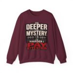 True Crime Crewneck Sweatshirt — “The Deeper the Mystery the Harder I Pay Attention” Vintage Podcast Design