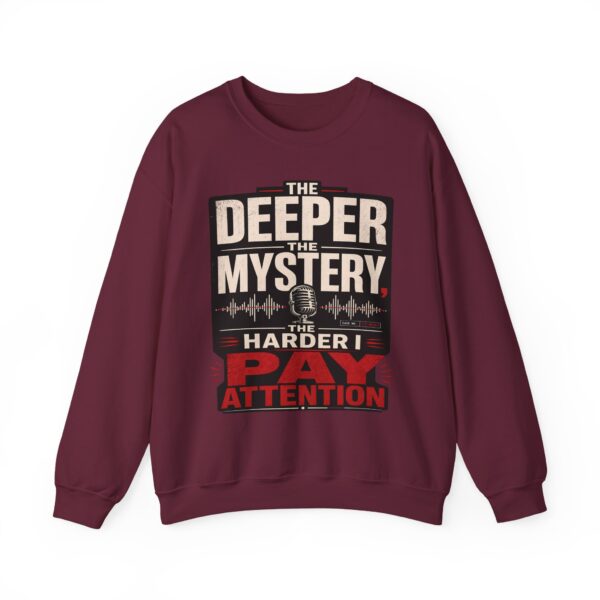 True Crime Crewneck Sweatshirt — “The Deeper the Mystery the Harder I Pay Attention” Vintage Podcast Design
