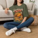 Emotionally Supported by Tacos T-Shirt — Funny Taco Humor Tee