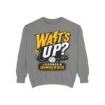 Licensed & Dangerous "Watts Up?" Sweatshirt