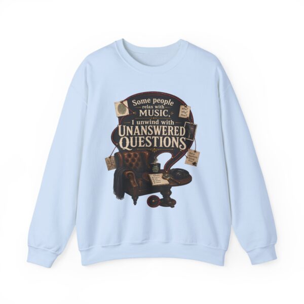 True Crime Sweatshirt — "I Unwind with Unanswered Questions" Crewneck