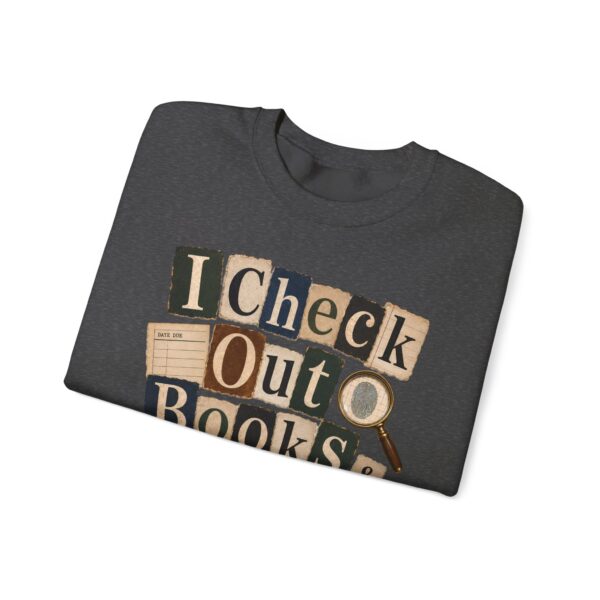 I Check Out Books & Cold Cases Crewneck Sweatshirt — Cozy True Crime Booklover Pullover
