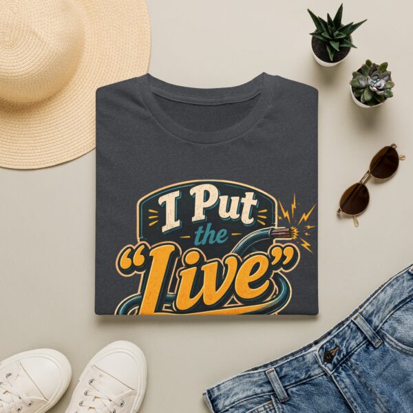 Live Wire T-Shirt — Funny Electrician 'I Put the "Live" in Live Wire' Tee