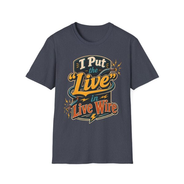 Live Wire T-Shirt — Funny Electrician 'I Put the "Live" in Live Wire' Tee