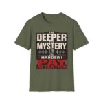 True Crime T-Shirt — “The Deeper the Mystery, The Harder I Pay Attention”