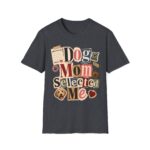 Dog Mom "Selected Me" T-Shirt — Cute Rescue Dog Lover Tee