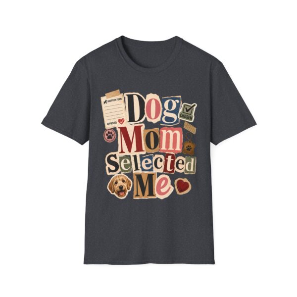 Dog Mom "Selected Me" T-Shirt — Cute Rescue Dog Lover Tee
