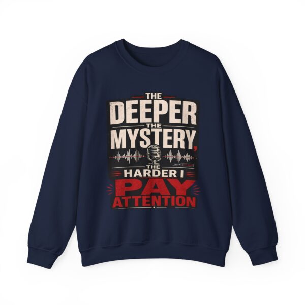 True Crime Crewneck Sweatshirt — “The Deeper the Mystery the Harder I Pay Attention” Vintage Podcast Design