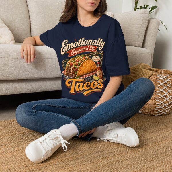 Emotionally Supported by Tacos T-Shirt — Funny Taco Humor Tee