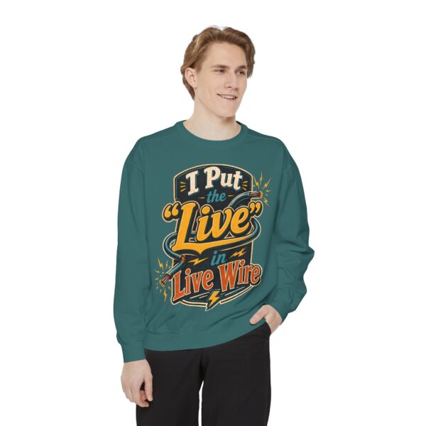 I Put the 'Live' in Live Wire — Electrician Vintage Sweatshirt