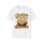 Golden, Salty, Unbothered French Fry T-Shirt
