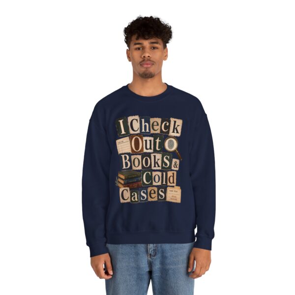 I Check Out Books & Cold Cases Crewneck Sweatshirt — Cozy True Crime Booklover Pullover