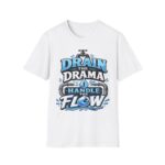 Drain the Drama T‑Shirt — Funny Motivational Graphic Tee ("Drain the Drama, Handle the Flow")