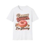 Donut Disturb T-Shirt — "I’m Glazing" Funny Donut Tee for Coffee Lovers