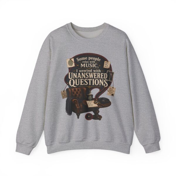 True Crime Sweatshirt — "I Unwind with Unanswered Questions" Crewneck