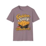 Golden, Salty, Unbothered French Fry T-Shirt