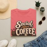 Social After Coffee T-Shirt — Funny Coffee Lover Tee (Maybe)
